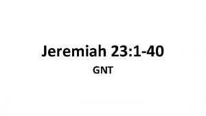 Jeremiah 23 1 40 GNT Hope for the