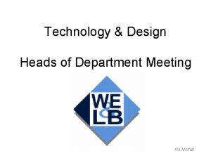 Technology Design Heads of Department Meeting RA Moffatt