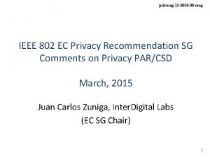 privecsg15 0010 00 ecsg IEEE 802 EC Privacy