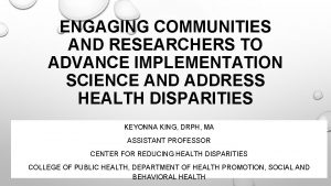 ENGAGING COMMUNITIES AND RESEARCHERS TO ADVANCE IMPLEMENTATION SCIENCE