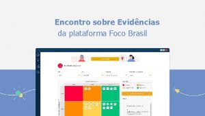 Encontro sobre Evidncias da plataforma Foco Brasil Ter