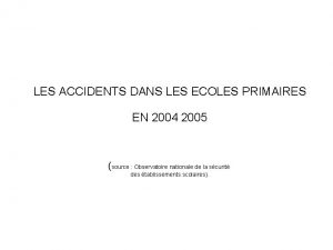 LES ACCIDENTS DANS LES ECOLES PRIMAIRES EN 2004