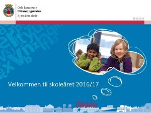 Oslo kommune Utdanningsetaten Bjrnsletta skole Velkommen til skoleret