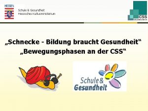 Schule Gesundheit Hessisches Kultusministerium Schnecke Bildung braucht Gesundheit