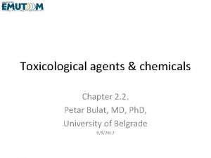 Toxicological agents chemicals Chapter 2 2 Petar Bulat