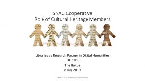 SNAC Cooperative Role of Cultural Heritage Members Libraries