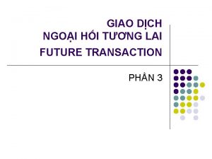 GIAO DCH NGOI HI TNG LAI FUTURE TRANSACTION