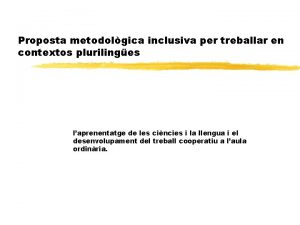 Proposta metodolgica inclusiva per treballar en contextos plurilinges