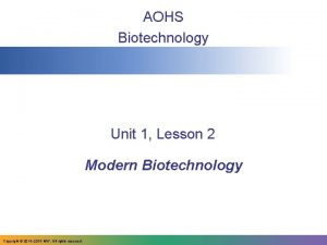 AOHS Biotechnology Unit 1 Lesson 2 Modern Biotechnology