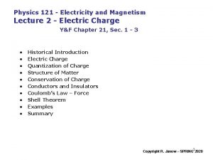 Physics 121 Electricity and Magnetism Lecture 2 Electric