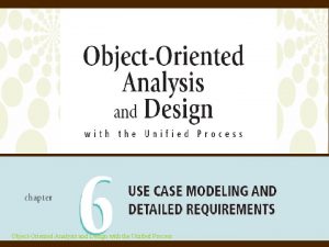 ObjectOriented Analysis and Design with the Unified Process