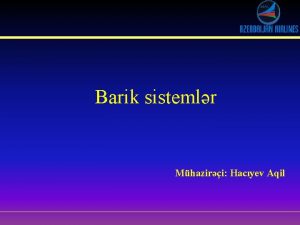 Barik sistemlr Mhaziri Hacyev Aqil Barik sistemlr Mxtlif