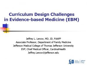Curriculum Design Challenges in Evidencebased Medicine EBM Jeffrey