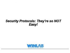 Security Protocols Theyre so NOT Easy Lecture Motivation