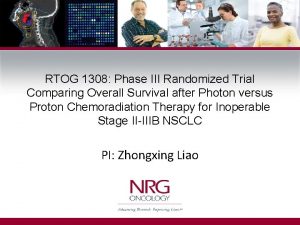 RTOG 1308 Phase III Randomized Trial Comparing Overall