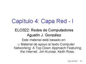 Captulo 4 Capa Red I ELO 322 Redes