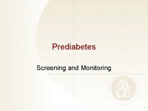 Prediabetes Screening and Monitoring 1 Rationale for Prediabetes