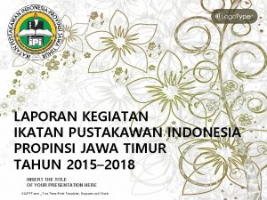 LAPORAN KEGIATAN IKATAN PUSTAKAWAN INDONESIA PROPINSI JAWA TIMUR