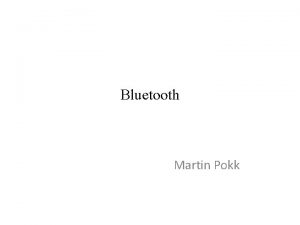 Bluetooth Martin Pokk Sisukord Tutvustus Ajalugu Plvkonnad ja