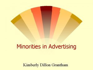 Minorities in Advertising Kimberly Dillon Grantham Target Marketing