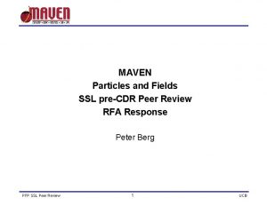 MAVEN Particles and Fields SSL preCDR Peer Review
