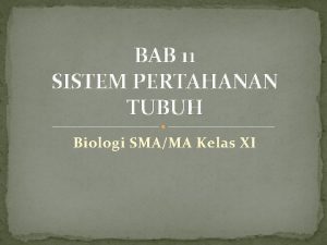 BAB 11 SISTEM PERTAHANAN TUBUH Biologi SMAMA Kelas