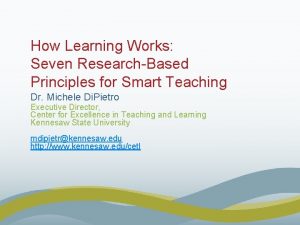 How Learning Works Seven ResearchBased Principles for Smart
