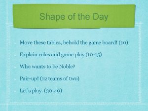 Shape of the Day Move these tables behold