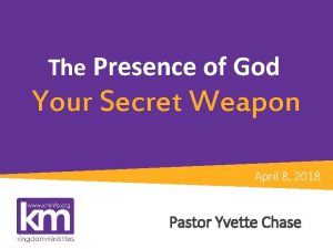 The Presence of God Your Secret Weapon April