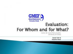 Evaluation For Whom and for What Centre for