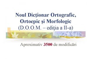 Noul Dicionar Ortografic Ortoepic i Morfologic D O