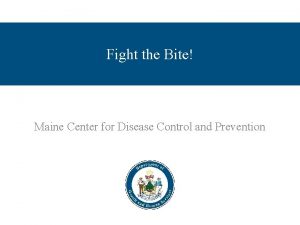 Fight the Bite Maine Center for Disease Control