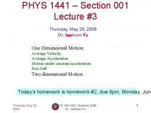 PHYS 1441 Section 001 Lecture 3 Thursday May