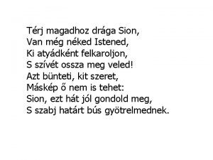 Térj magadhoz drága sion Térj magadhoz drága sion