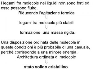 I legami fra molecole nei liquidi non sono