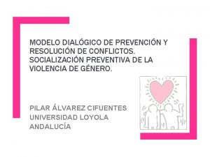 MODELO DIALGICO DE PREVENCIN Y RESOLUCIN DE CONFLICTOS