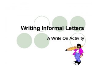 Writing Informal Letters A Write On Activity Informal