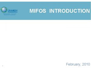 MIFOS INTRODUCTION 1 February 2010 Core Technology Centralized