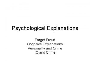 Psychological Explanations Forget Freud Cognitive Explanations Personality and