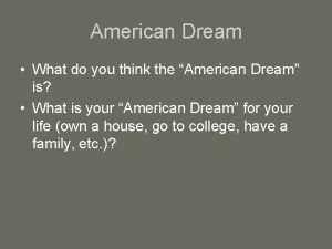 American Dream What do you think the American