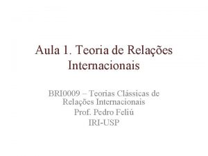 Aula 1 Teoria de Relaes Internacionais BRI 0009