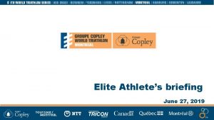 Elite Athletes briefing June 27 2019 Briefing agenda