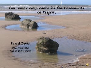 Pour mieux comprendre les fonctionnements de lesprit par