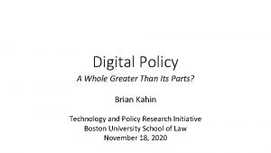 Digital Policy A Whole Greater Than Its Parts