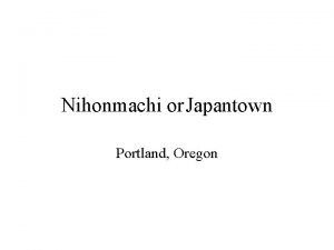 Nihonmachi or Japantown Portland Oregon Chronology 1845 Portland