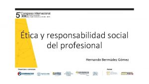 tica y responsabilidad social del profesional Hernando Bermdez