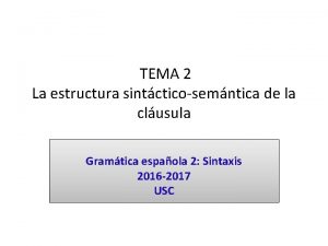 TEMA 2 La estructura sintcticosemntica de la clusula