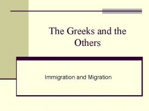 The Greeks and the Others Immigration and Migration