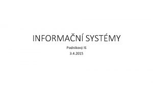 INFORMAN SYSTMY Podnikov IS 3 4 2015 Prvky