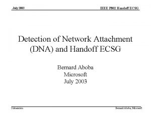IEEE P 802 Handoff ECSG July 2003 Detection